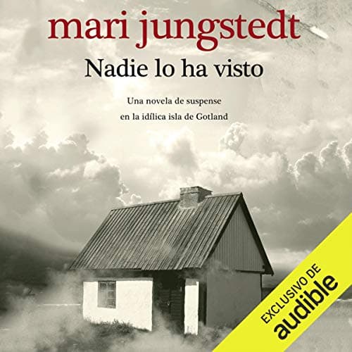 Nadie lo ha visto: Una novela de suspenso en la idílica isla de Gotland