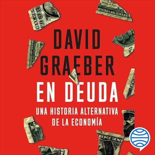 En deuda: Una historia alternativa de la economía