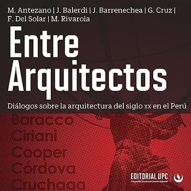 Entre Arquitectos: Diálogos Sobre la Arquitectura del Siglo XX en el Perú