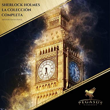 Sherlock Holmes. La Colección Completa