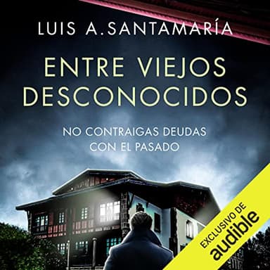 Entre viejos desconocidos: No contraigas deudas con el pasado