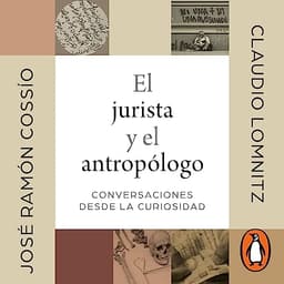 El jurista y el antropólogo: Conversaciones desde la curiosidad