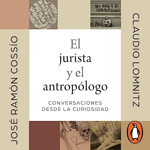 El jurista y el antropólogo: Conversaciones desde la curiosidad