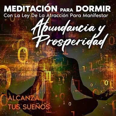 Meditación para dormir con la ley de la atracción para manifestar abundancia y prosperidad
