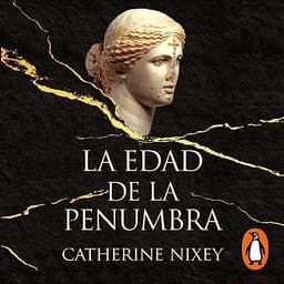 La edad de la penumbra: Cómo el cristianismo destruyó el mundo clásico