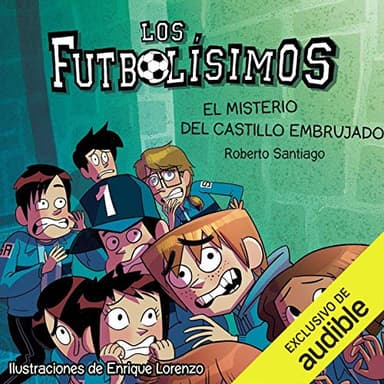 El Misterio Del Castillo Embrujado: Los Futbolisimos, Libro 06
