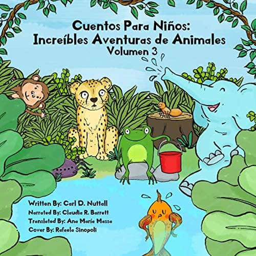 Cuentos Para Niños: Increíbles Aventuras de Animales, Volumen 3