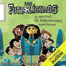 Los Futbolisimos 05. El Misterio Del Robo Imposible (Narración en Castellano)